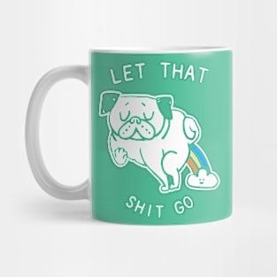 LET THAT SHIT GO Mug